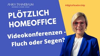 Plötzlich Home Office - Video Konferenzen - Führung wird persönlich(er) ❗️