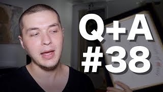 Q+A #38 - Who made you an authority to speak on anything?!