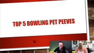 Top 5 Bowling Pet Peeves - #RadicalRundown