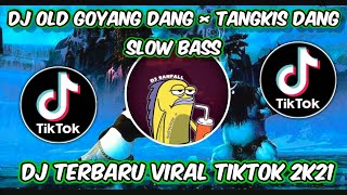 Download Lagu DJ GOYANG DANG x TANGKIS DANG SLOW BASS VIRAL TIKT... MP3 Gratis