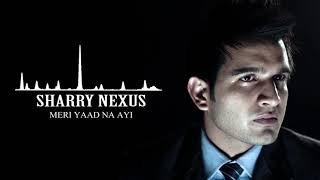 Sharry Nexus - Meri Yaad Na Ayi | New Punjabi Sad Song 2020 | Main Baar Baar phone Takda