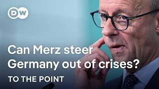 Can Friedrich Merz steer Germany out of crisis? | To the Point