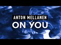 anton mellanen on you official audio