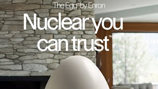 The Enron Egg: Micro Nuclear Reactor Powers Your Home For 10 Years