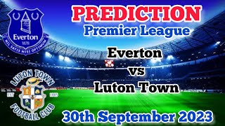 Everton vs Luton Town Prediction and Betting Tips | September 30, 2023 