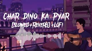 Char Dino Ka Pyar [Slowed+Reverb] song | Rahul Jain | Jannat | New Sad song | New Lofi Song | #lofi