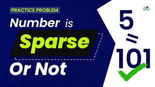 Number is sparse or not | School Practice Problem | GeeksforGeeks