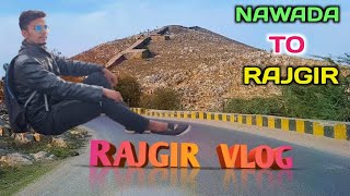 Nawada To Rajgir Tour | Rajgir Vlogs | Nawada To Rajgir Travel