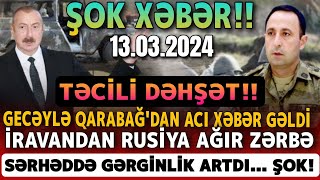 TƏCİLİ! Əsas Xəbərlər 13.03.2024 (Xəbər Bələdcisi) xeberler, son xeberler bugun 2024