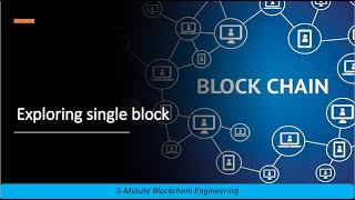 Exploring Single Block | Part 3 | 5-Minute Blockchain Technology