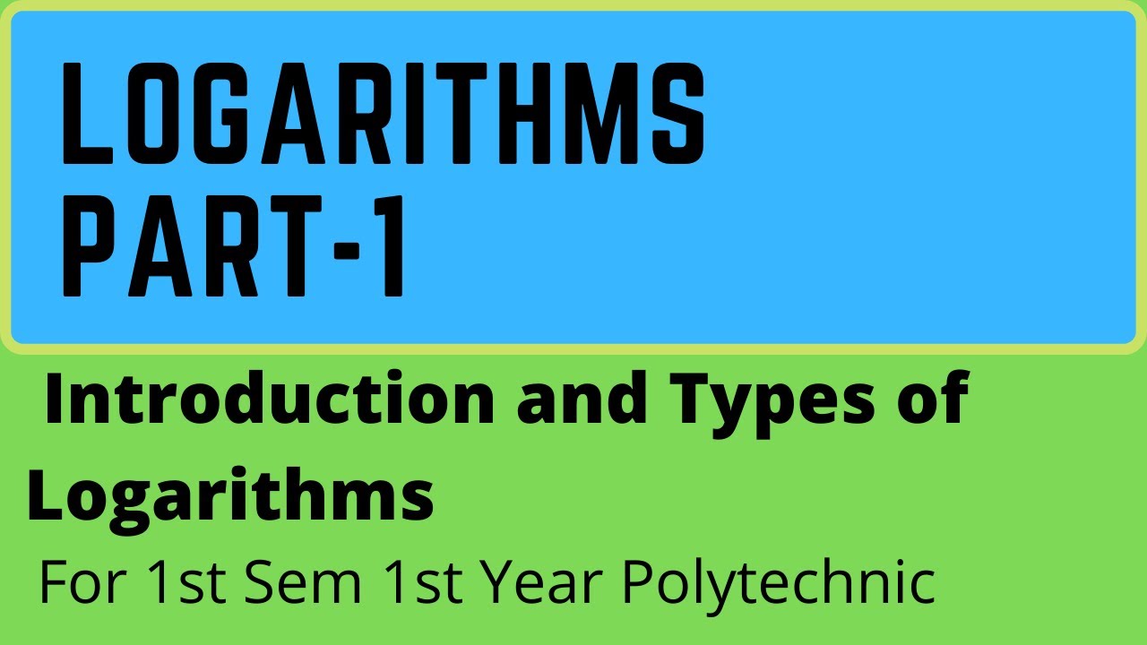 Logarithms Part 1 For 1st Year Polytechnic Youtube