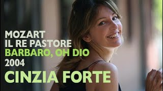 Cinzia Forte - Mozart: IL RE PASTORE, Barbaro, oh Dio, Amsterdam 2004