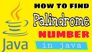Palindrome number in java using while loop | How to find || How to write code ||