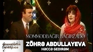 Məmmədbağır Bağırzadə  & Zöhrə Abdullayeva - Həccə Gedirəm
