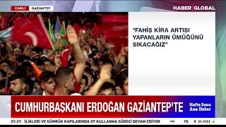 CANLI | Cumhurbaşkanı Erdoğan'dan Gaziantep'de Kritik Açıklamalar