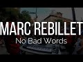 Marc Rebillet - No Bad Words