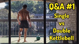 Q\u0026A Series #1 | Single vs Double Kettlebell Training - Pros \u0026 Cons