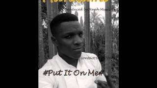 Mankumi-Put it On Me ft Nakai (PROD BY SEVEN SEAS)