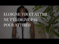 Éloigne toi et attire, tu repousses cette personne sans le savoir même si le désir est réciproque