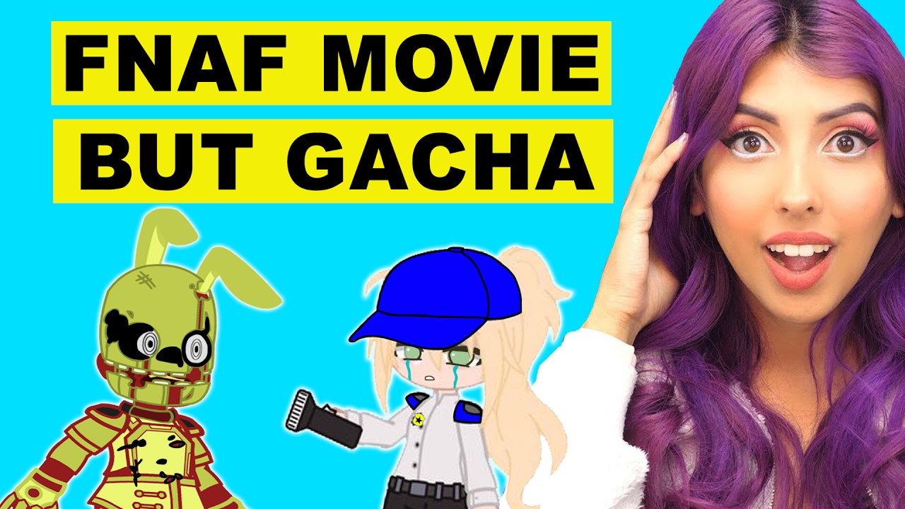 Five Nights At Freddy S Movie But Gacha Youtube