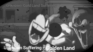 fnf mashup |Unknown Gold Land Suffering| Unknown Suffering × Golden Land.