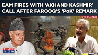 Jaishankar's 'Akhand Kashmir' Call, Sets Record Straight As Farooq Says 'Pak Not Wearing Bangles'