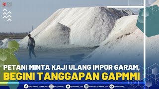 Petani Minta Kaji Ulang Impor Garam, Begini Tanggapan GAPMMI - Market Review Part 1