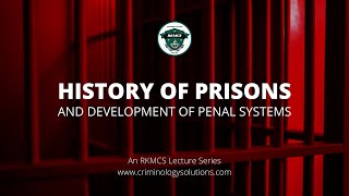 HISTORY OF PRISONS AND DEV'T OF PENAL SYSTEMS