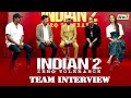 Indian 2 Movie Team Interview | Kamal Haasan | Shankar | Siddharth | Rakul | Samuthirakani |RajShows