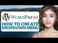 How To Create a Drop Down Menu in WordPress (2026 Updated Guide)