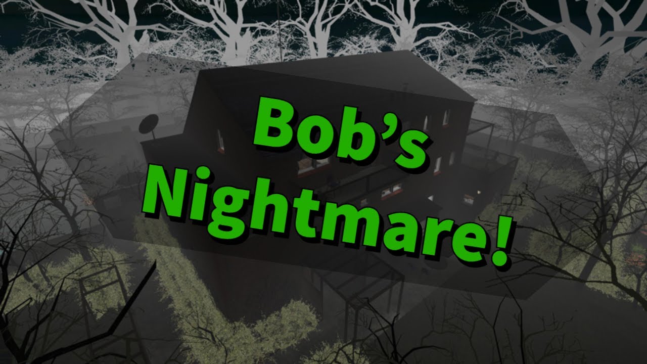 Bob S Nightmare Youtube