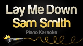 Sam Smith - Lay Me Down (Piano Karaoke)