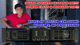 POWER CLASS H MEMANG JUARANYA CLARITY || BARCLAY BA415H