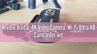 Review Vivitar 4K Video Camera, Wi-Fi Ultra HD Camcorder with 18x Digital Zoom, 3” IPS Touchscreen V