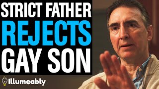 STRICT Father REJECTS Gay Son, What Happens Is Shocking | Illumeably
