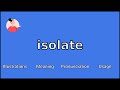 ISOLATE - Meaning and Pronunciation