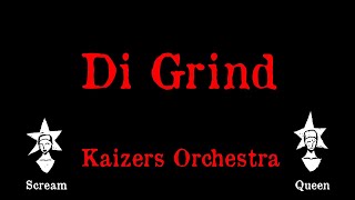 Kaizers Orchestra -  Di Grind - Karaoke