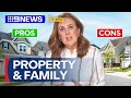 What are the pros and cons of buying property with family? | 9 News Australia