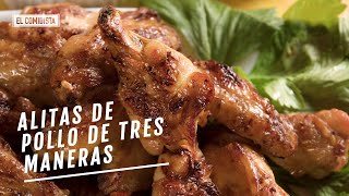 EL COMIDISTA | Alitas de pollo de tres maneras