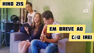 🎶 Hino 215 CCB (Em Breve ao céu irei) Débora Mendonça, Zaqueu e Irineu