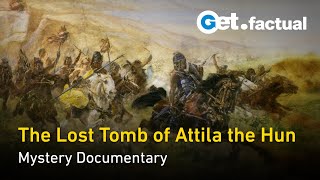 Attila the Hun's Secret Tomb: Unveiling Europe's Greatest Mystery | Full Documentary