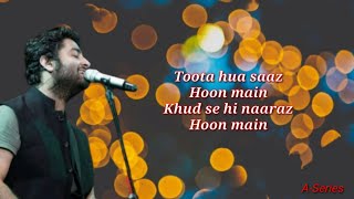 Toota Hua Saaz Hu Main Lyrics | Milne Hai Mujhse Aayi | Aashiqui_2 | Arijit Singh | A-Series