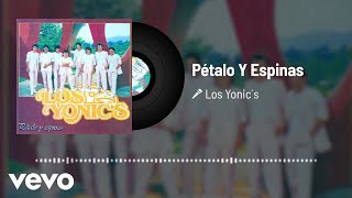 Los Yonic's - Pétalo Y Espinas (Audio)
