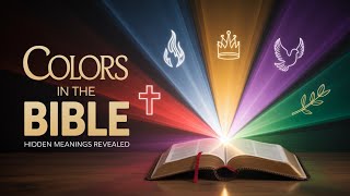 What Do BIBLE COLORS Really Mean? | Hidden Biblical Symbolism Revealed”