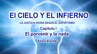 El Cielo y el Infierno por Allan Kardec  - Cap.1- La justicia divina según el Espiritismo -
