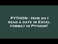 PYTHON : How do I read a date in Excel format in Python?