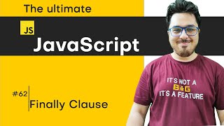 The Finally Clause | JavaScript Tutorial in Hindi #62