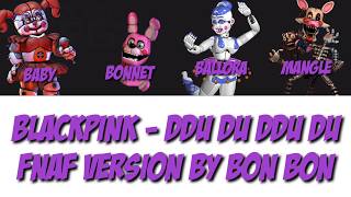 BlackPink - DDU-DU-DDU-DU [Fnaf version Bon Bon]