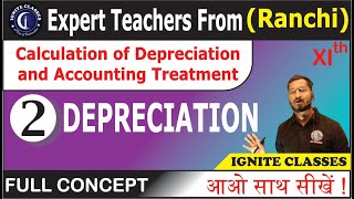 CONCEPT OF DEPRECIATION - 02 | DEPRECIATION |  CLASS - 11th |JAC BOARD| CBSE BOARD|