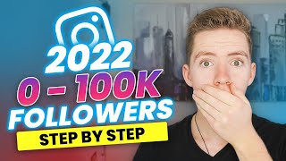 Zero To 100k Followers In 2022: Full Instagram Marketing Course